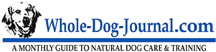 The Whole Dog Journal: A Guide to Natural Dog Care and Training